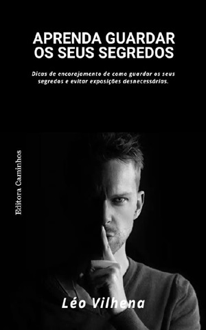 Aprenda guardar os seus segredos