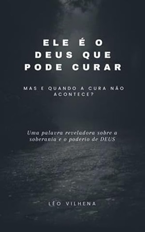 Ele é o Deus que pode te curar