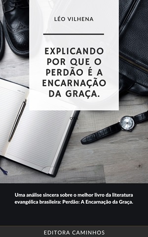 Explicando por que o Perdão é a Encarnação da Graça