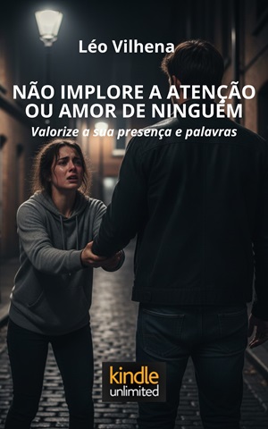 Não implore a atenção de ninguém